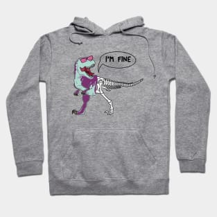 Funny dinosaur expression - I 'm Fine Hoodie